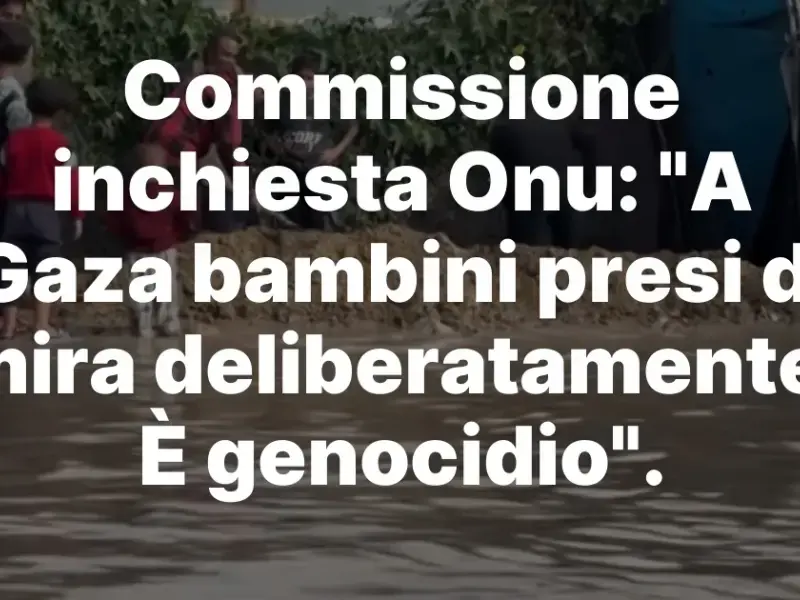 Commissione inchiesta Onu: “A Gaza bambini presi di mira deliberatamente. È genocidio”.