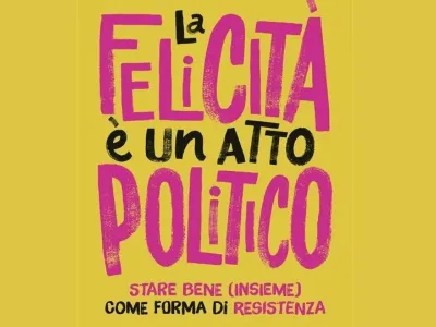 La felicità è un atto politico