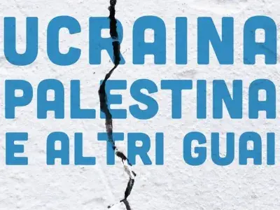 Ucraina, Palestina e altri guai