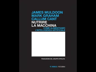 Nutrire la macchina, traduzione di Ippolita dal 27 Marzo in libreria