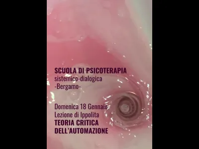 Teoria Critica dell’Automazione Scuola di psicoterapia sitemico-dialogica 18 Gennaio 2026 Bergamo