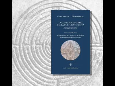 La contemporaneità della cultura classica. Noi e gli antichi