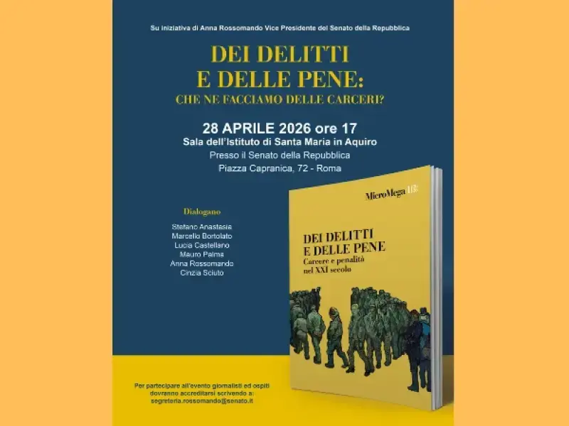 Martedì 28 aprile a Roma: Dei delitti e delle pene: che ne facciamo delle carceri?