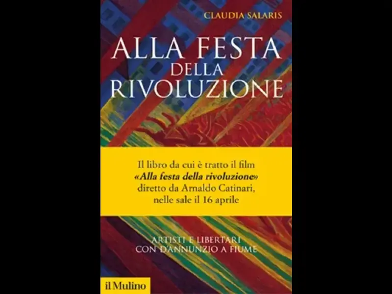 D’Annunzio a Fiume. Esercizi di rivoluzione nostalgica.